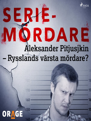 cover image of Aleksander Pitjusjkin – Rysslands värsta mördare?